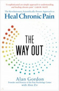 The Way Out. The Revolutionary, Scientifically Proven Approach to Heal Chronic Pain