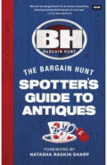 Bargain Hunt. The Spotter's Guide to Antiques