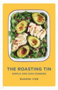The Roasting Tin. Simple One Dish Dinners