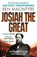 Josiah the Great. The True Story of The Man Who Would Be King