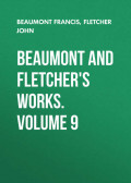 Beaumont and Fletcher's Works. Volume 9