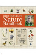 Chris Packham's Nature Handbook. Explore the Wonders of the Natural World