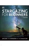 Stargazing for Beginners. Explore the Wonders of the Night Sky