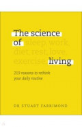 The Science of Living. 219 Reasons to Rethink Your Daily Routine