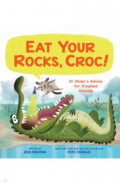 Eat Your Rocks, Croc! Dr. Glider's Advice for Troubled Animals
