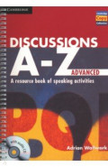 Discussions A-Z. Advanced + Audio CD. A Resource Book of Speaking Activities