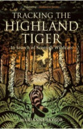 Tracking The Highland Tiger. In Search of Scottish Wildcats