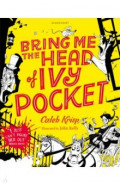 Bring Me the Head of Ivy Pocket