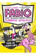 Fabio the World's Greatest Flamingo Detective. Peril at Lizard Lake
