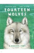 Fourteen Wolves. A Rewilding Story