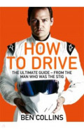 How To Drive. The Ultimate Guide, from the Man Who Was the Stig