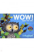 Wow! Said the Owl
