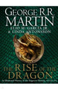 The Rise of the Dragon. An Illustrated History of the Targaryen Dynasty