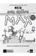 Der grüne Max Neu 2. Deutsch als Fremdsprache für die Primarstufe. Arbeitsbuch mit Audio-CD