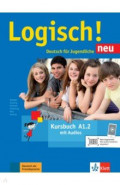 Logisch! neu A1.2. Deutsch f&uuml;r Jugendliche. Kursbuch mit Audios