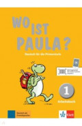 Wo ist Paula? 1. Deutsch für die Primarstufe. Arbeitsbuch mit Audios