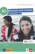 Deutsch echt einfach A2. Deutsch f&uuml;r Jugendliche. Kursbuch mit Audios und Videos