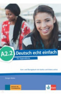 Deutsch echt einfach A2.2. Deutsch für Jugendliche. Kurs- und Übungsbuch mit Audios und Videos