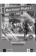 Berliner Platz 2 NEU. A2. Deutsch im Alltag. Intensivtrainer