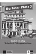 Berliner Platz 3 NEU. B1. Deutsch im Alltag. Testheft zur Prüfungsvorbereitung mit Audio-CD