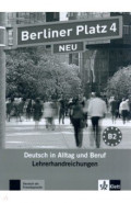 Berliner Platz 4 NEU. B2. Deutsch in Alltag und Beruf. Lehrerhandbuch