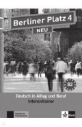 Berliner Platz 4 NEU. B2. Deutsch in Alltag und Beruf. Intensivtrainer