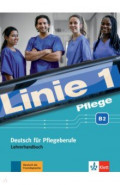 Linie 1 Pflege B2. Deutsch für Pflegeberufe. Lehrerhandbuch
