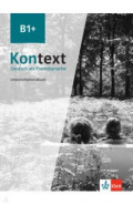 Kontext B1+. Deutsch als Fremdsprache. Unterrichtshandbuch