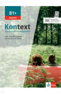 Kontext B1+ express. Deutsch als Fremdsprache. Kurs- und Übungsbuch mit Audios und Videos