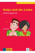 Kolja und die Liebe. Leicht & logisch A2 mit Audio-CD