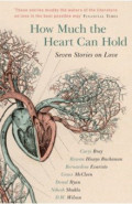 How Much the Heart Can Hold. Seven Stories on Love