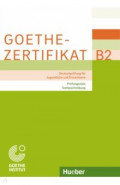 Goethe-Zertifikat B2 &ndash; Pr&uuml;fungsziele, Testbeschreibung.Deutschpr&uuml;fung f&uuml;r Jugendliche und Erwachsene