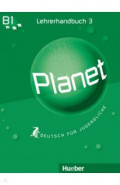 Planet 3. Lehrerhandbuch. Deutsch für Jugendliche. Deutsch als Fremdsprache