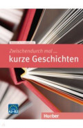 Zwischendurch mal ... kurze Geschichten. Kopiervorlagen. Deutsch als Fremdsprache