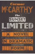 The Sunset Limited. A Novel in Dramatic Form