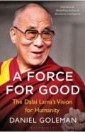 A Force for Good. The Dalai Lama's vision for our world