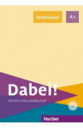 Dabei! A1. Testtrainer mit Audio-CD. Deutsch f&uuml;r Jugendliche. Deutsch als Fremdsprache