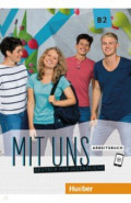 Mit uns B2. Arbeitsbuch. Deutsch für Jugendliche. Deutsch als Fremdsprache