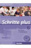 Schritte plus 6. Kursbuch + Arbeitsbuch mit Audio-CD zum Arbeitsbuch und interaktiven Übungen