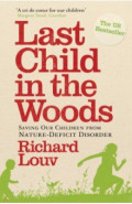 Last Child in the Woods. Saving our Children from Nature-Deficit Disorder