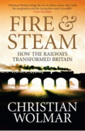 Fire and Steam. A New History of the Railways in Britain