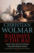 Railways and The Raj. How the Age of Steam Transformed India