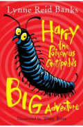Harry The Poisonous Centipede's Big Adventure
