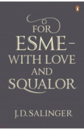 For Esme - with Love and Squalor. And Other Stories