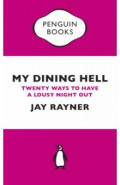 My Dining Hell. Twenty Ways To Have a Lousy Night Out