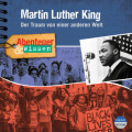 Abenteuer & Wissen, Martin Luther King - Der Traum von einer anderen Welt