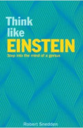 Think Like Einstein. Step into the Mind of a Genius
