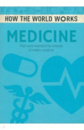 Medicine. From early healing to the miracles of modern medicine