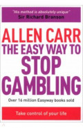 The Easy Way to Stop Gambling. Take Control of Your Life