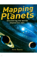 Mapping the Planets. Discovering The Worlds Beyond Our Own